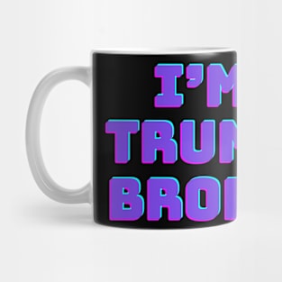 I'M TRUMP BROKE Mug